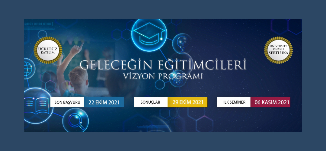 Geleceğin Eğitimcileri Vizyon Programı 2021-2022 Dönem Kayıtları Başladı resim